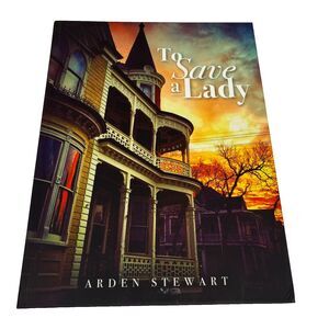 To Save a Lady by Arden Stewart New Orleans Historic Architectural Preservation